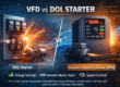Comparison of VFD vs DOL starter for industrial motor control and automation